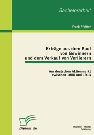 Erträge aus dem Kauf von Gewinnern und dem Verkauf von Verlierern: Am deutschen Aktienmarkt zwischen 1880 und 1913