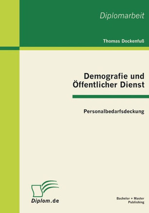 Demografie und Öffentlicher Dienst: Personalbedarfsdeckung