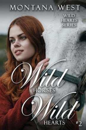 Wild Horses, Wild Hearts 2 Wild Horses, Wild Hearts 2