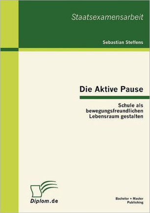 Die Aktive Pause: Schule als bewegungsfreundlichen Lebensraum gestalten