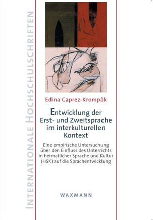 Entwicklung der Erst- und Zweitsprache im interkulturellen Kontext: Eine empirische Untersuchung über den Einfluss des Unterrichts in heimatlicher Spr