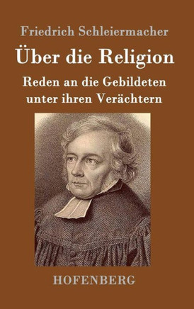 Über die Religion: Reden an die Gebildeten unter ihren Verächtern