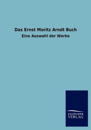 Das Ernst Moritz Arndt Buch