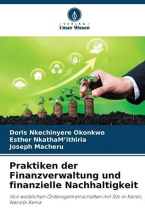 Praktiken der Finanzverwaltung und finanzielle Nachhaltigkeit Praktiken der Finanzverwaltung und finanzielle Nachhaltigkeit