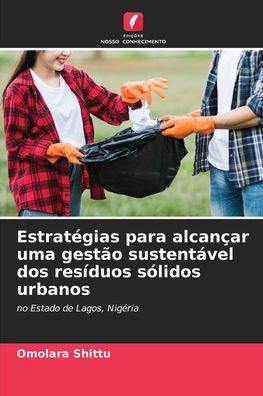 Estratégias para alcançar uma gestão sustentável dos resíduos sólidos urbanos
