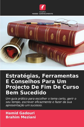 Estratégias, Ferramentas E Conselhos Para Um Projecto De Fim De Curso Bem Sucedido