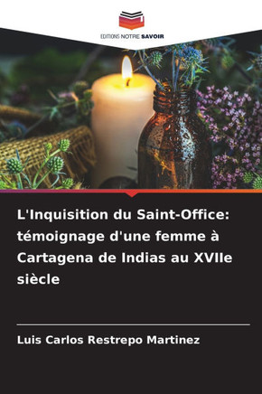 L'Inquisition du Saint-Office: témoignage d'une femme à Cartagena de Indias au XVIIe siècle