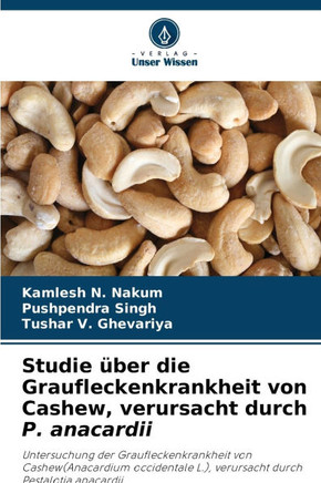 Studie über die Graufleckenkrankheit von Cashew, verursacht durch P. anacardii
