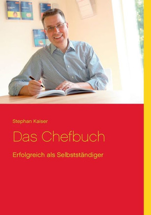Das Chefbuch: Erfolgreich als Selbstständiger