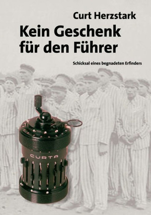 Kein Geschenk für den Führer: Schicksal eines begnadeten Erfinders