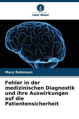 Fehler in der medizinischen Diagnostik und ihre Auswirkungen auf die Patientensicherheit