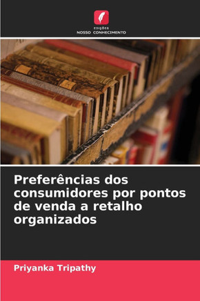 Preferências dos consumidores por pontos de venda a retalho organizados