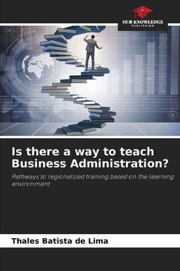 Is there a way to teach Business Administration?