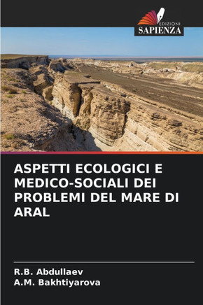 Aspetti Ecologici E Medico-Sociali Dei Problemi del Mare Di Aral
