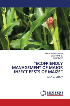 ""Ecofriendly Management of Major Insect Pests of Maize""