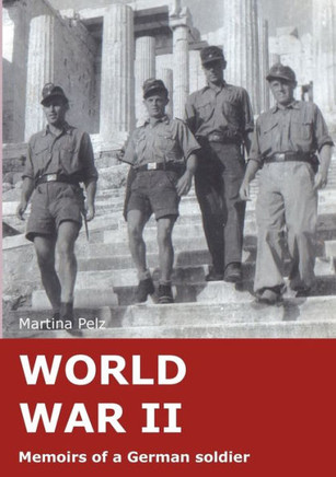 World War II: Memoirs of a German soldier
