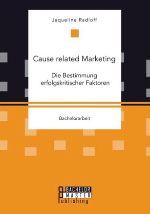 Cause related Marketing: Die Bestimmung erfolgskritischer Faktoren