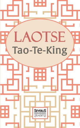 Tao-Te-King: Übersetzt und mit einem Kommentar von Richard Wilhelm