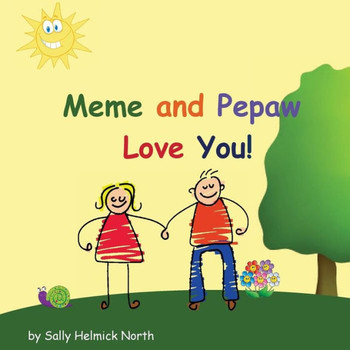 Meme And Pepaw Love You! (Sneaky Snail Stories)