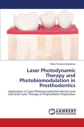 Laser Photodynamic Therapy and Photobiomodulation in Prosthodontics