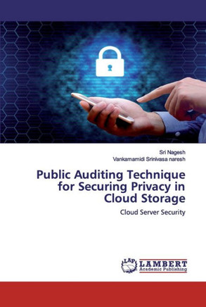 Public Auditing Technique for Securing Privacy in Cloud Storage