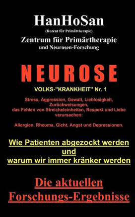 Neurose. Volks-""krankheit"" Nr. 1: Wie Patienten abgezockt werden und warum wir immer kränker werden