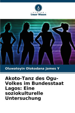 Akoto-Tanz des Ogu-Volkes im Bundesstaat Lagos: Eine soziokulturelle Untersuchung