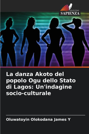 La danza Akoto del popolo Ogu dello Stato di Lagos: Un'indagine socio-culturale