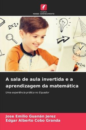 A sala de aula invertida e a aprendizagem da matemática