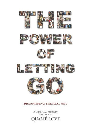 The Power Of Letting Go : Discovering The Real You