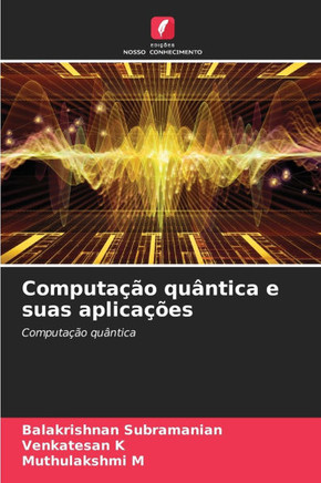 Computação quântica e suas aplicações