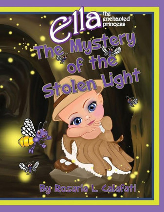 The Mystery Of The Stolen Light : Ella The Enchanted Princess