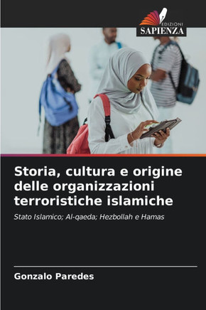 Storia, cultura e origine delle organizzazioni terroristiche islamiche