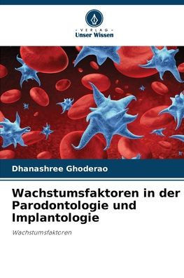 Wachstumsfaktoren in der Parodontologie und Implantologie