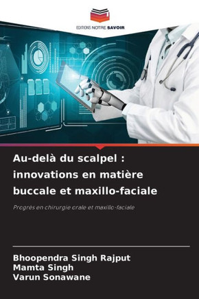 Au-delà du scalpel: innovations en matière buccale et maxillo-faciale
