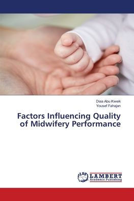 Factors Influencing Quality of Midwifery Performance