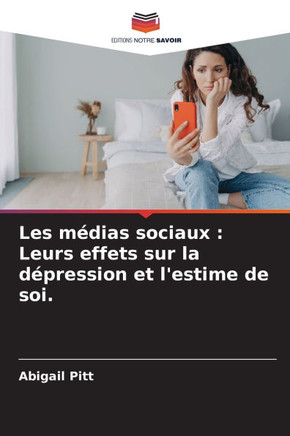 Les médias sociaux: Leurs effets sur la dépression et l'estime de soi.