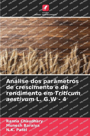 Análise dos parâmetros de crescimento e de rendimento em Triticum aestivum L. G.W - 4