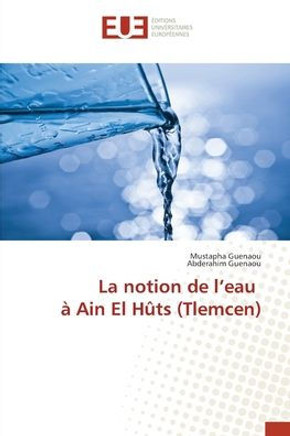 La notion de l'eau à Ain El Hûts (Tlemcen)