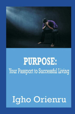 Purpose : Your Passport To Successful Living