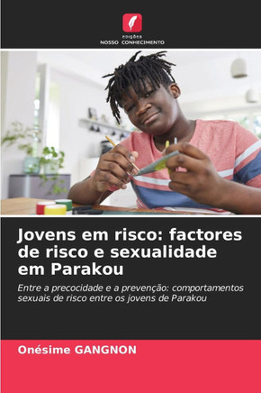 Jovens em risco: factores de risco e sexualidade em Parakou