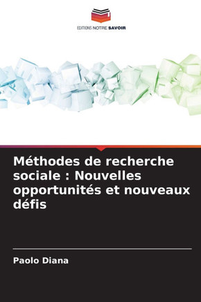 Méthodes de recherche sociale: Nouvelles opportunités et nouveaux défis
