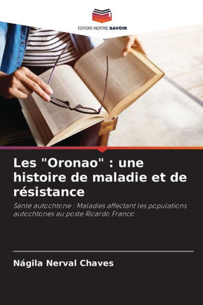 Les ""Oronao"": une histoire de maladie et de résistance