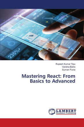 Mastering React: From Basics to Advanced