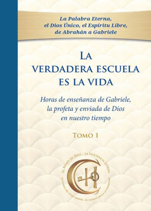 La verdadera escuela es la vida. Tomo 1