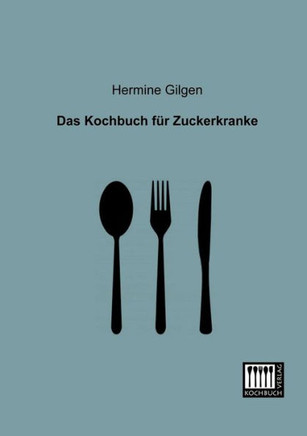 Das Kochbuch für Zuckerkranke