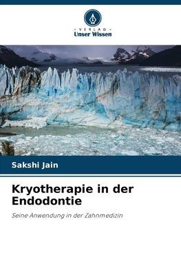 Kryotherapie in der Endodontie