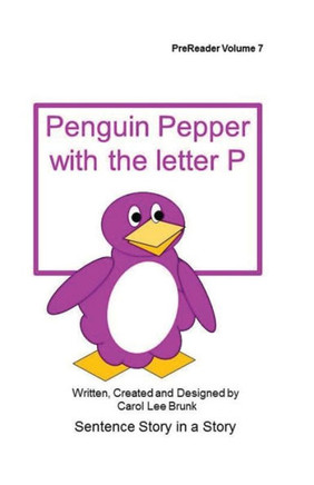 Penguin Pepper With The Letter P: Penguin Pepper With The Letter P (Prereader)