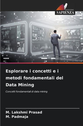Esplorare i concetti e i metodi fondamentali del Data Mining