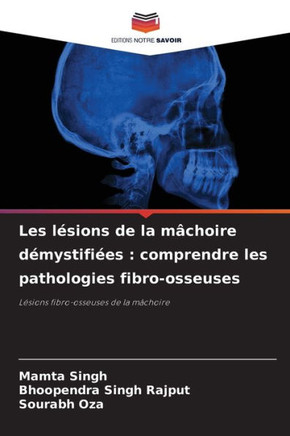 Les lésions de la mâchoire démystifiées: comprendre les pathologies fibro-osseuses